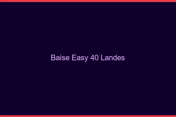 Baise Easy Landes