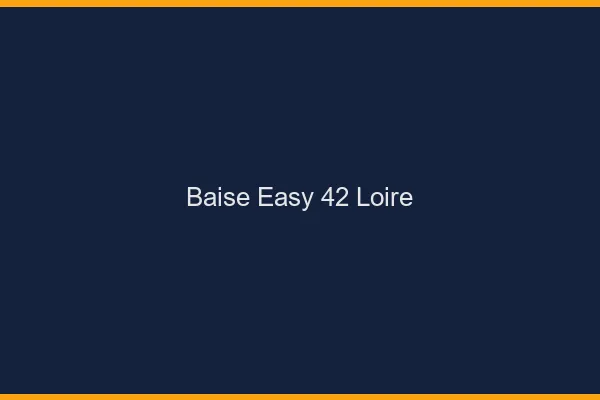 Baise Easy Loire