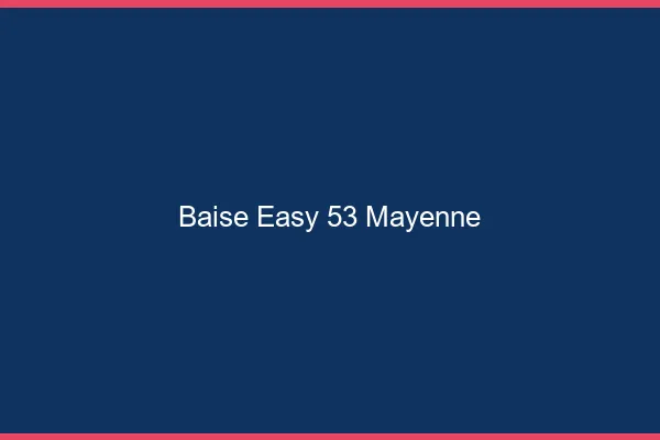 Baise Easy Mayenne