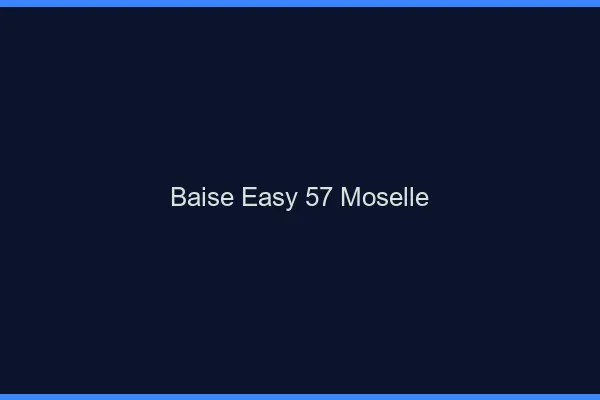 Baise Easy Moselle