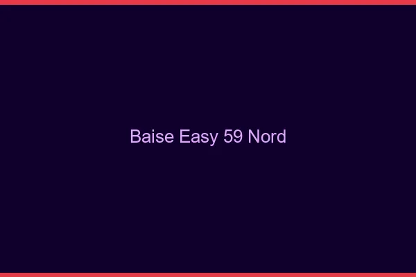Baise Easy Nord