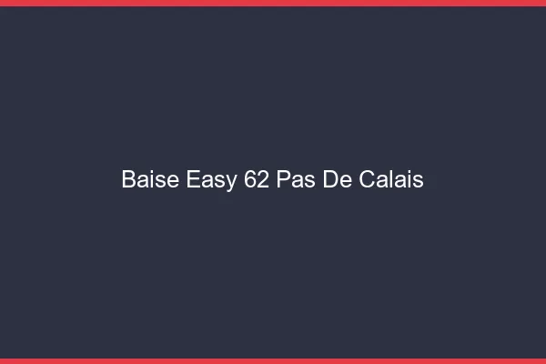 Baise Easy Pas De Calais
