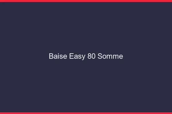 Baise Easy Somme