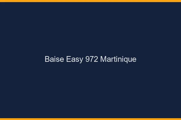 Baise Easy Martinique