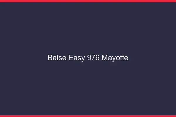 Baise Easy Mayotte