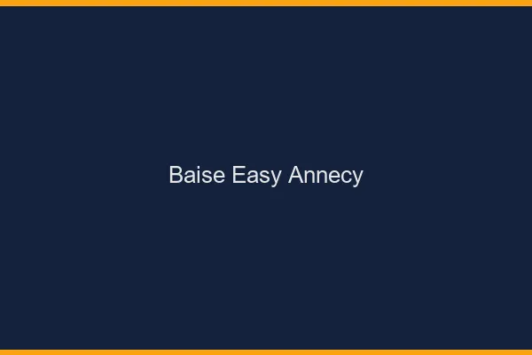 Baise Easy Annecy