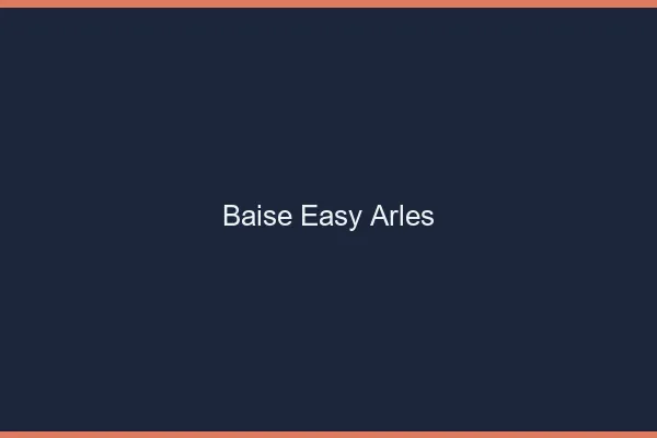 Baise Easy Arles