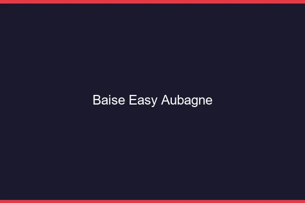 Baise Easy Aubagne