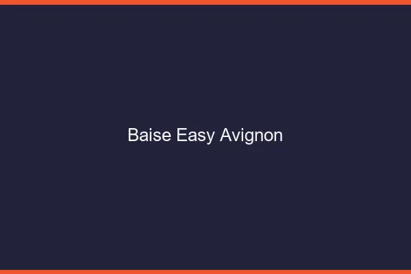Baise Easy Avignon