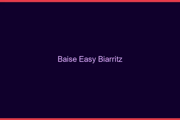 Baise Easy Biarritz