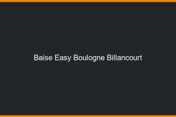 Baise Easy Boulogne-Billancourt