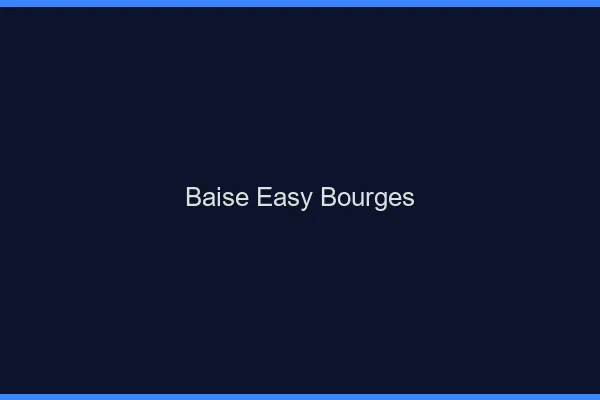 Baise Easy Bourges