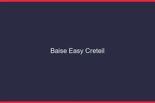 Baise Easy Créteil