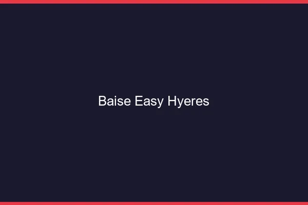 Baise Easy Hyères