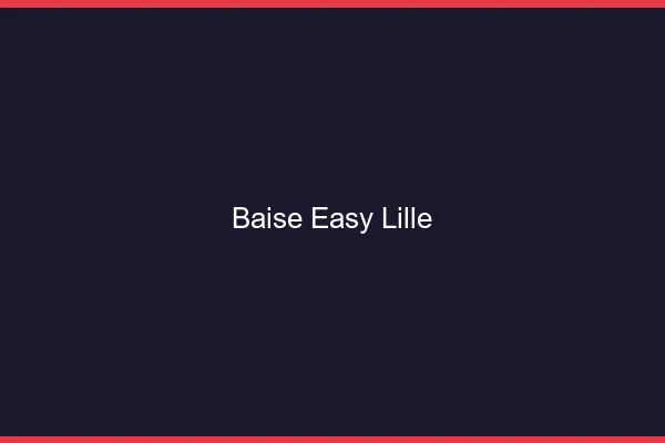 Baise Easy Lille