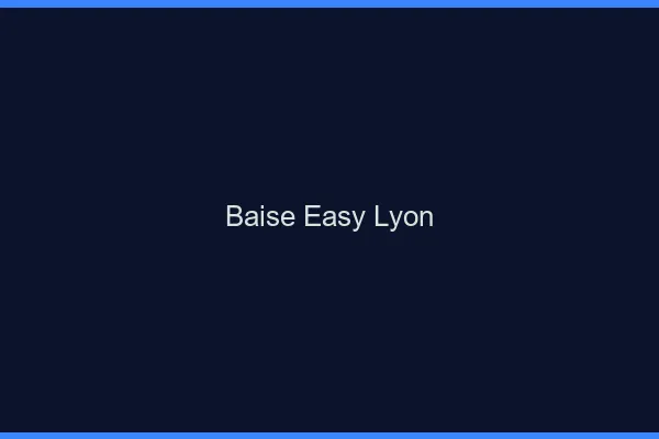 Baise Easy Lyon