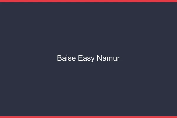 Baise Easy Namur