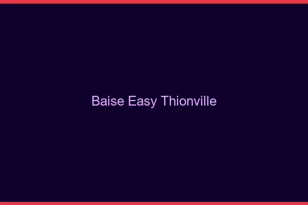Baise Easy Thionville