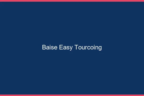 Baise Easy Tourcoing