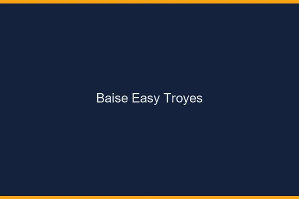 Baise Easy Troyes