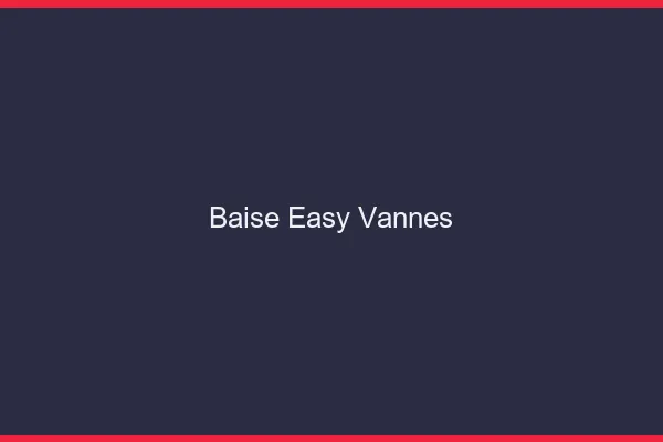 Baise Easy Vannes