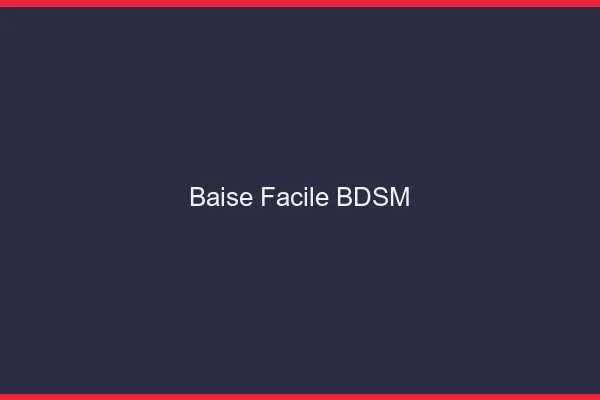 Baise Facile BDSM
