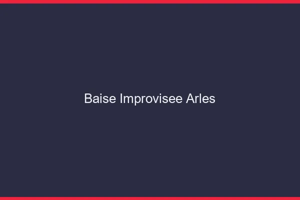Baise Improvisée Arles