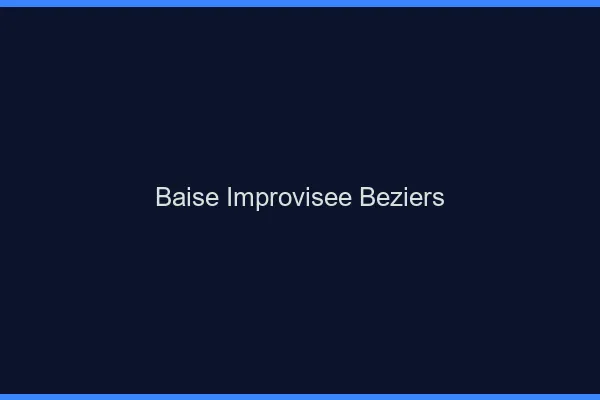 Baise Improvisée Béziers