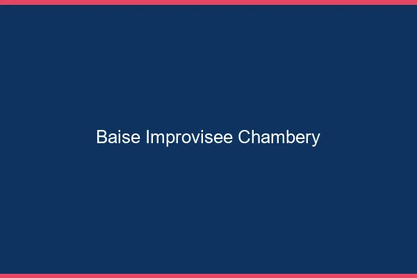 Baise Improvisée Chambéry