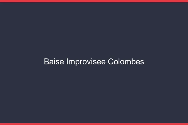 Baise Improvisée Colombes