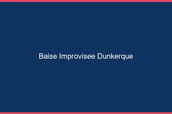 Baise Improvisée Dunkerque