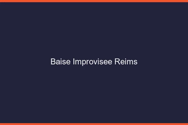Baise Improvisée Reims