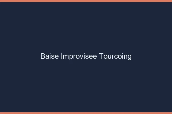 Baise Improvisée Tourcoing