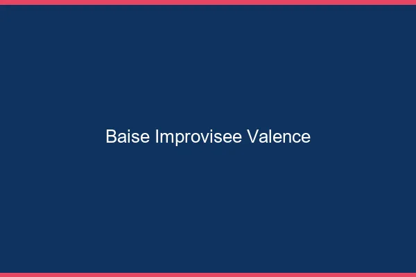 Baise Improvisée Valence