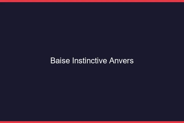 Baise Instinctive Anvers