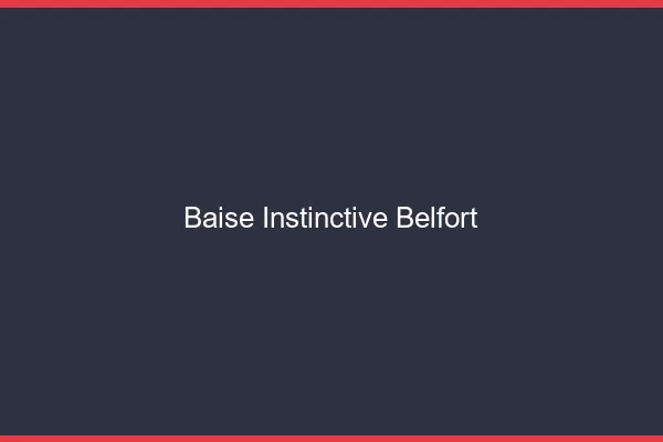 Baise Instinctive Belfort