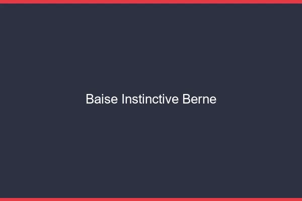 Baise Instinctive Berne