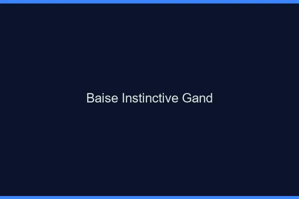 Baise Instinctive Gand