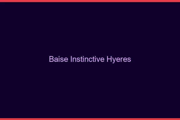Baise Instinctive Hyères