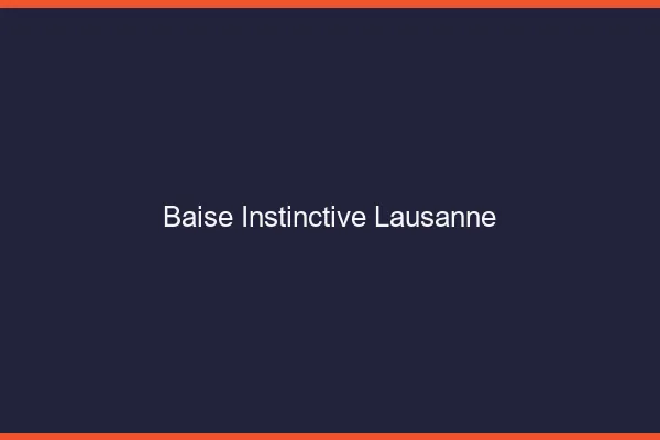 Baise Instinctive Lausanne
