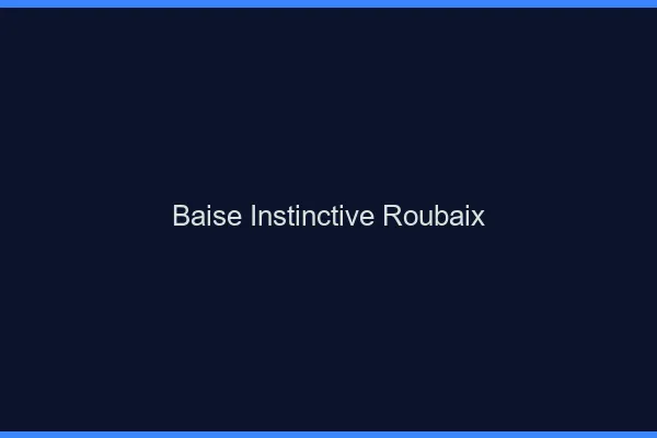 Baise Instinctive Roubaix