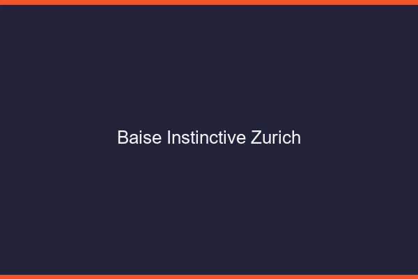 Baise Instinctive Zurich