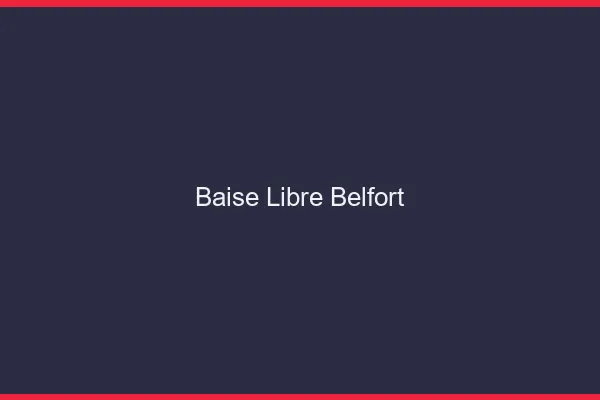 Baise Libre Belfort