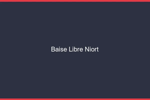 Baise Libre Niort