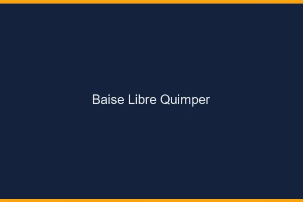 Baise Libre Quimper