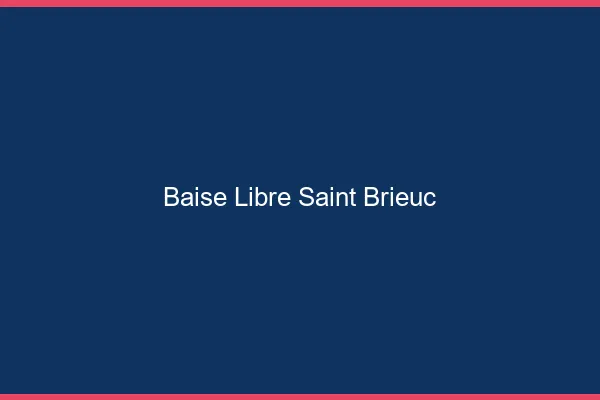 Baise Libre Saint-Brieuc