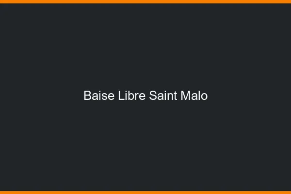 Baise Libre Saint-Malo