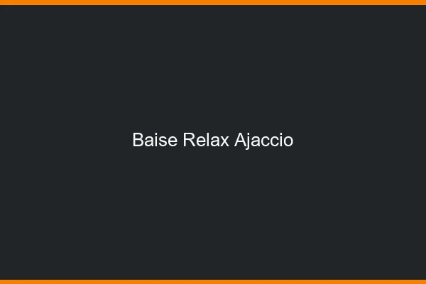 Baise Relax Ajaccio