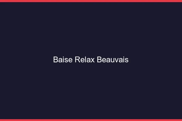 Baise Relax Beauvais