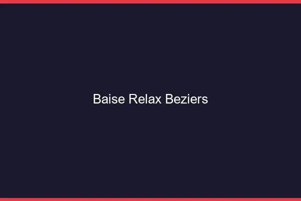Baise Relax Béziers